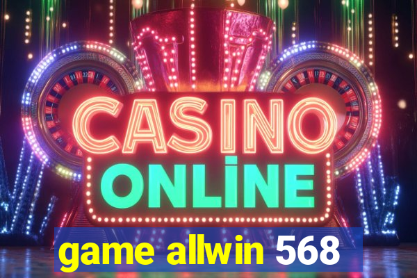 game allwin 568